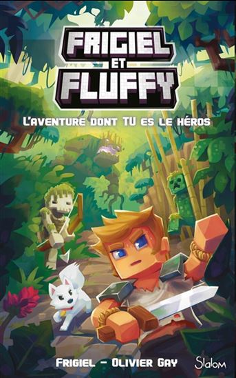 Frigiel et Fluffy : l&#39;aventure dont tu es le héros - FRIGIEL - OLIVIER GAY