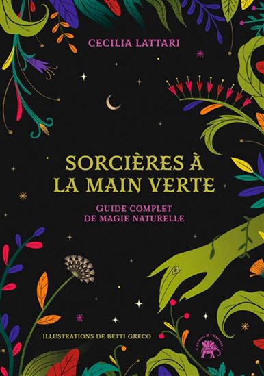 Sorcières à la main verte : guide complet de magie naturelle - CECILIA LATTARI