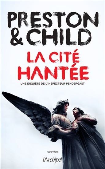 La Cité hantée : une enquête de l'inspecteur Pendergast - DOUGLAS PRESTON - LINCOLN CHILD