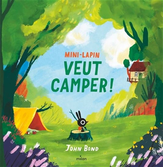 Mini-Lapin veut camper ! - JOHN BOND