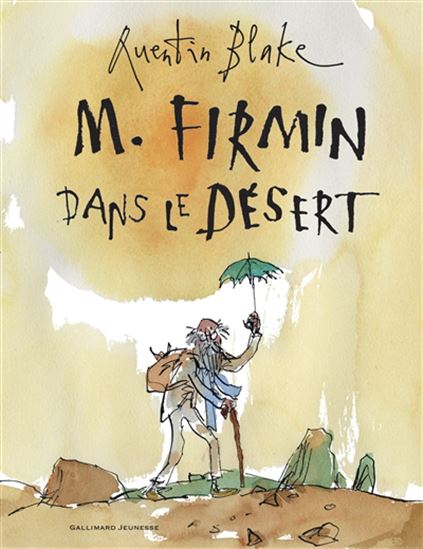 M. Firmin dans le désert - QUENTIN BLAKE
