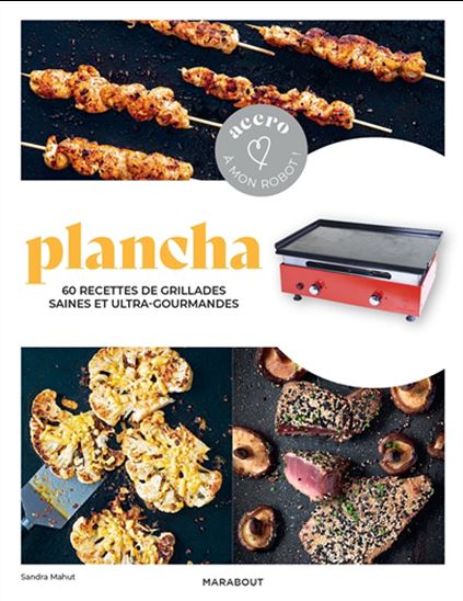 Plancha : 60 recettes de grillades saines et ultra-gourmandes - SANDRA MAHUT