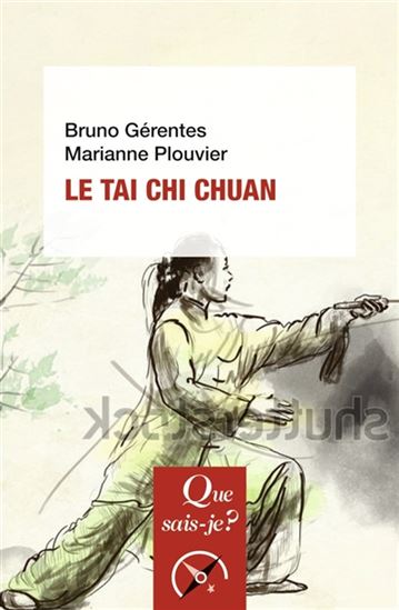 Le Tai chi chuan 2e éd. - MARIANNE PLOUVIER - BRUNO GÉRENTES