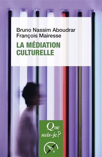 La Médiation culturelle 3e éd. - BRUNO-NASSIM ABOUDRAR - F MAIRESSE