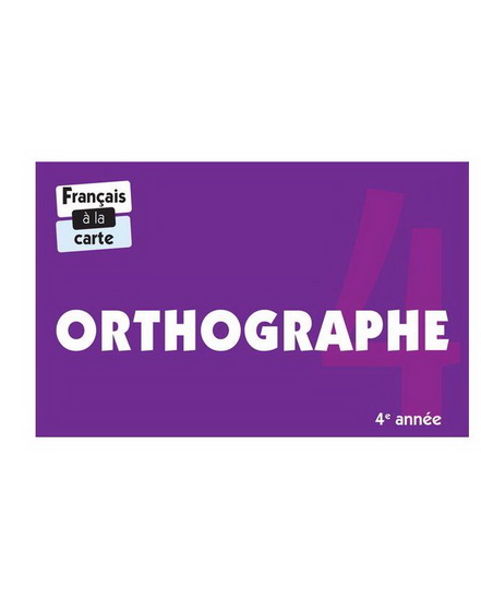 Orthographe : 4e année - CATHERINE ROUSSEL