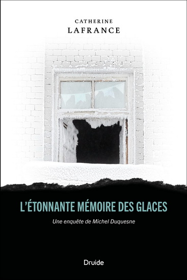 L&#39;Étonnante mémoire des glaces : une enquête de Michel Duquesne - CATHERINE LAFRANCE