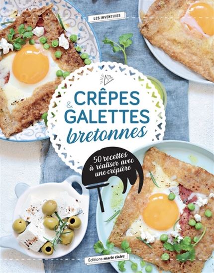 Crêpes & galettes bretonnes : 50 recettes à réaliser avec une crêpière - COLLECTIF
