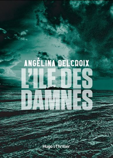 L&#39;Île des damnés - ANGÉLINA DELCROIX