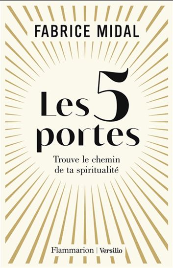 Les 5 portes : trouve le chemin de ta spiritualité - FABRICE MIDAL
