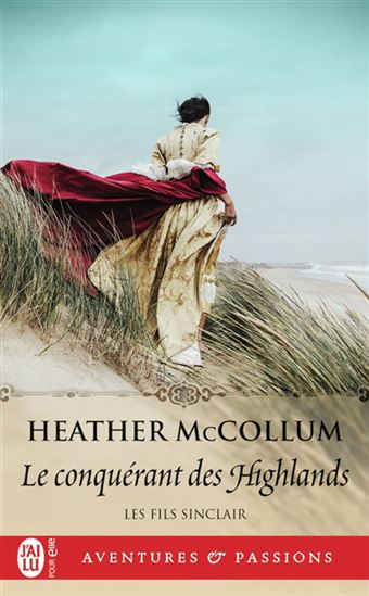 Les Fils Sinclair T.01 le conquérant des Highlands - HEATHER MCCOLLUM