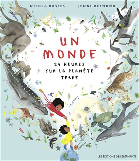 Un monde : 24 heures sur la planète Terre - NICOLA DAVIES - JENNI DESMOND