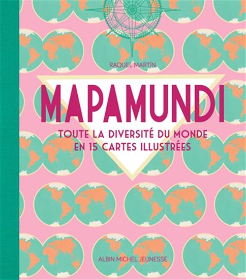 Mapamundi : toute la diversité du monde en 15 cartes illustrées - RAQUEL MARTIN