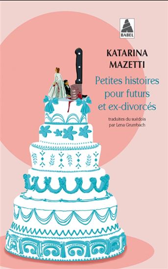 Petites histoires pour futurs et ex-divorcés - KATARINA MAZETTI
