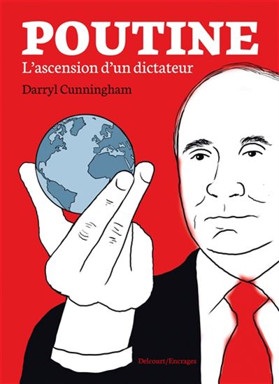 Poutine : l&#39;ascension d&#39;un dictateur - DARRYL CUNNINGHAM