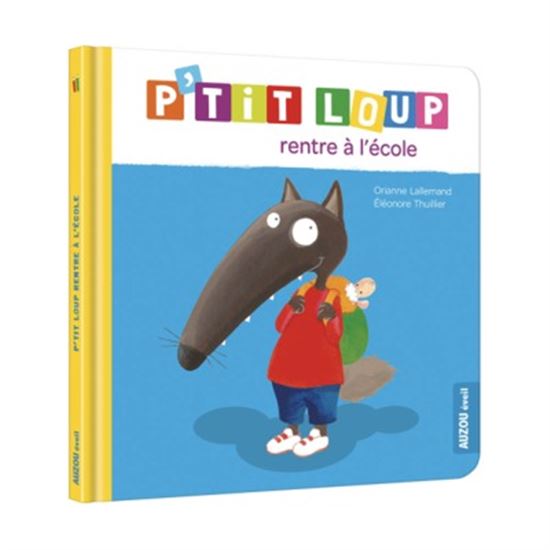 P&#39;tit Loup rentre à l&#39;école N. éd. - ORIANNE LALLEMAND - ELÉONORE THUILLIER