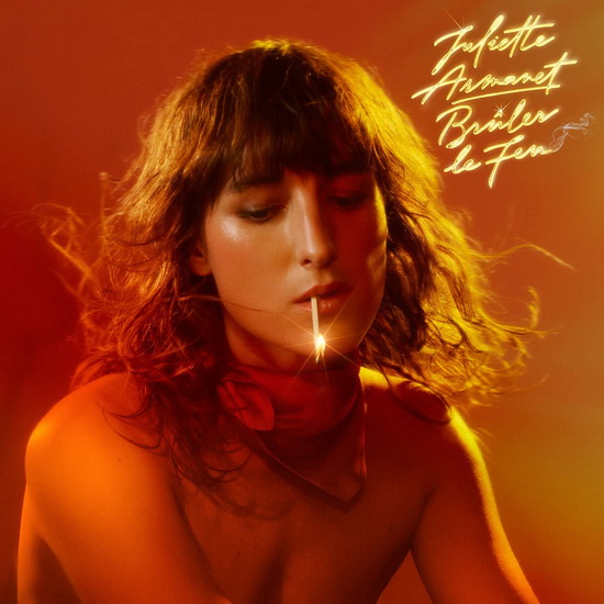 Bruler Le Feu (Vinyle - Couleur) - JULIETTE ARMANET