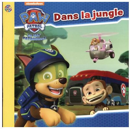 La Pat&#39; Patrouille : dans la jungle N. éd. - COLLECTIF