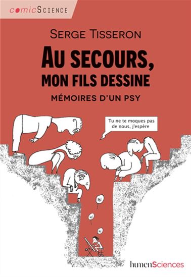 Au secours, mon fils dessine : mémoires d'un psy - SERGE TISSERON