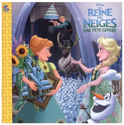La Disney Reine des Neiges : une fête givrée N. éd. - COLLECTIF