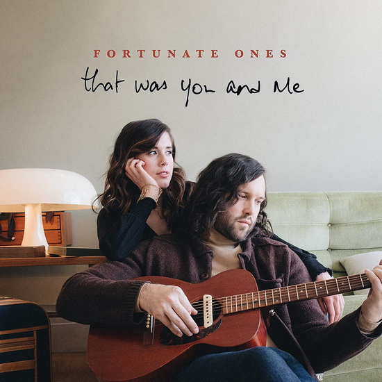 That Was You And Me - FORTUNATE ONES