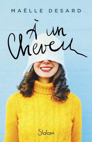À un cheveu - MAËLLE DESARD