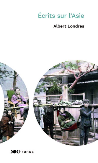 Écrits sur l&#39;Asie - ALBERT LONDRES