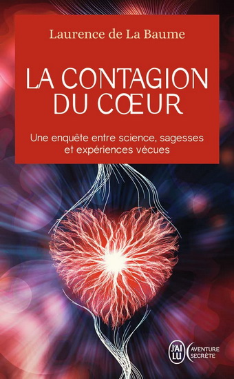 La Contagion du coeur : une enquête entre science, sagesses et expériences vécues - LAURENCE DE LA BAUME