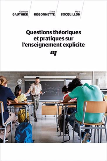 Questions théoriques et pratiques sur l&#39;enseignement explicite - CLERMONT GAUTHIER & AL