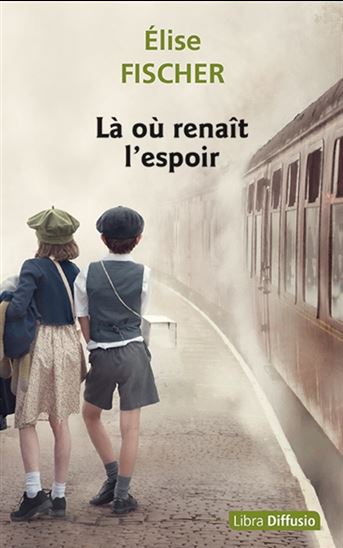 Là où renaît l'espoir - ELISE FISCHER