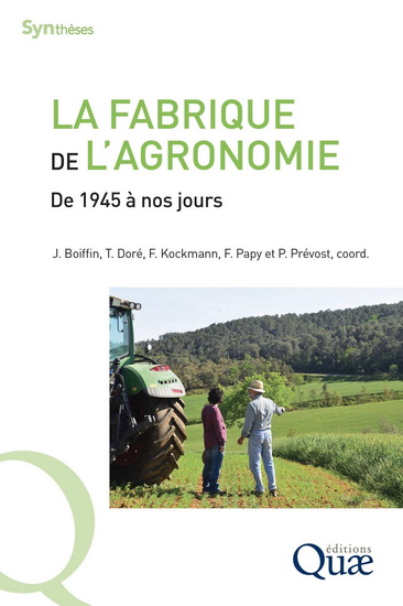 La Fabrique de l'agronomie : de 1945 à nos jours - JEAN BOIFFIN & AL