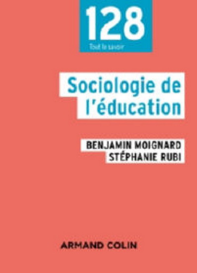 Sociologie de l&#39;éducation - BENJAMIN MOIGNARD - STÉPHANIE RUBI