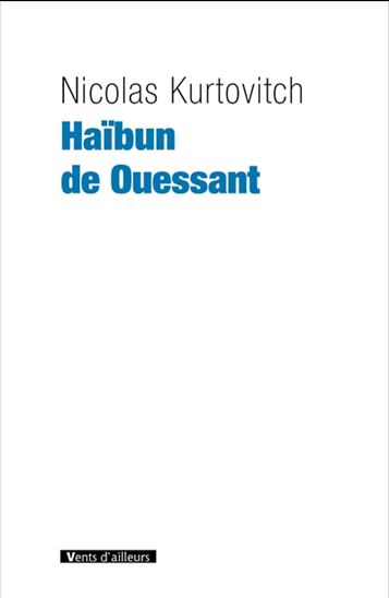 Haïbun de Ouessant - NICOLAS KURTOVITCH