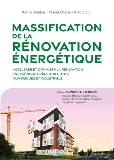 Massification énergétique : accélérer et optimiser la rénovation énergétique grâce aux outils numériques et industriels - KARIM BEDDIAR & AL