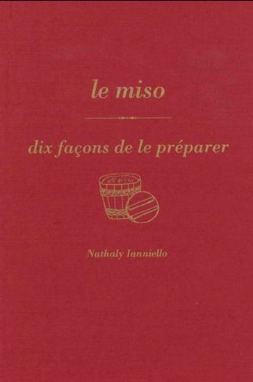 Le Miso : dix façons de le préparer - NATHALY IANNIELLO