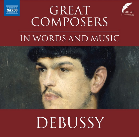 Great Composers in Words & Music - Debussy - DEBUSSY