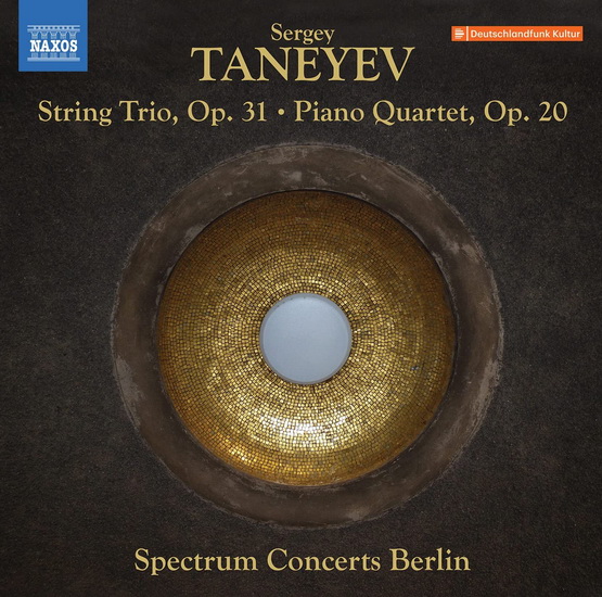 Taneyev: String Trio, Op. 31: Piano Quartet, Op. 20 - SERGEY TANEYEV