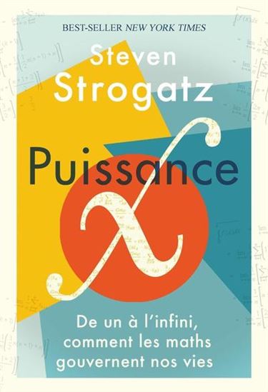 Puissance x : de un à l'infini, comment les maths gouvernent nos vies - STEVEN STROGATZ