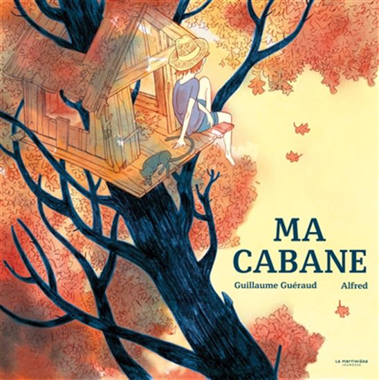 Ma cabane - GUILLAUME GUÉRAUD - ALFRED