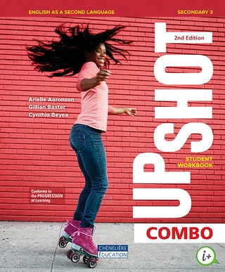 Upshot: English as a Second Language: Secondary 3 - Combo Student Workbook and Magazine - Print AND Digital Version 2nd ed. - CYNTHIA BEYEA & AL