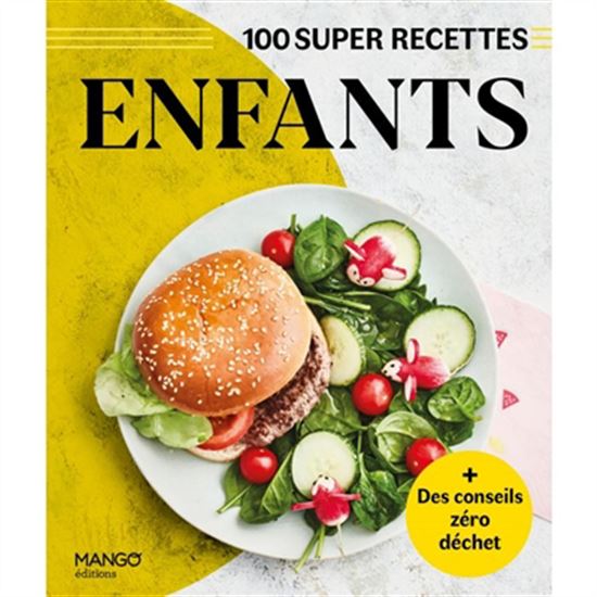 Enfants : 100 super recettes - COLLECTIF