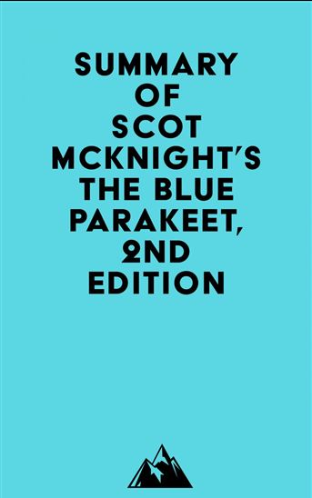 Summary of Scot McKnight's The Blue Parakeet, 2nd Edition - EVEREST MEDIA