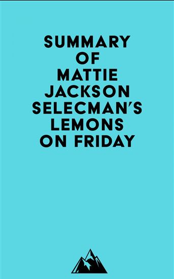 Summary of Mattie Jackson Selecman's Lemons on Friday - EVEREST MEDIA