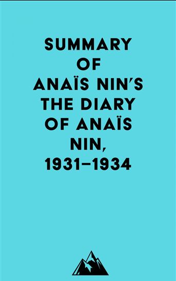 Summary of Anaïs Nin's The Diary of Anaïs Nin, 1931–1934 - EVEREST MEDIA