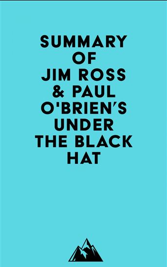 Summary of Jim Ross & Paul O'Brien's Under the Black Hat - EVEREST MEDIA