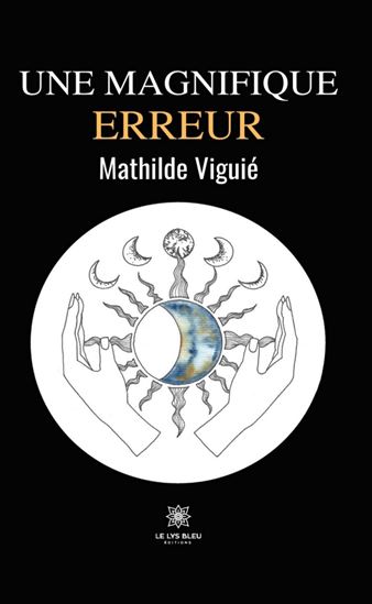 Une magnifique erreur - MATHILDE VIGUIÉ