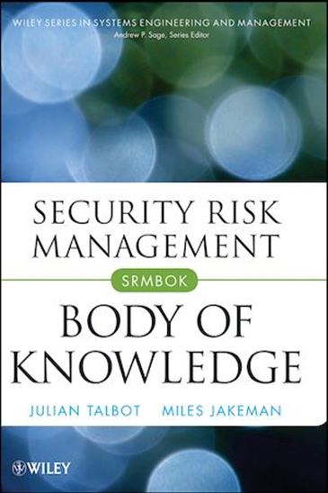 Security Risk Management Body of Knowledge - MILES JAKEMAN - JULIAN TALBOT