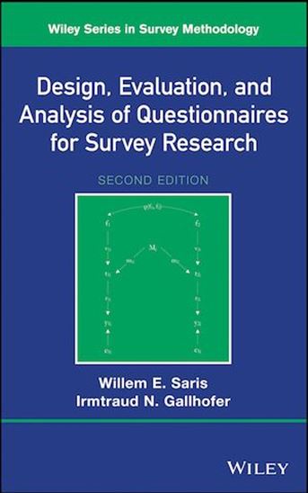 Design, Evaluation, and Analysis of Questionnaires for Survey Research - IRMTRAUD N. GALLHOFER - WILLEM E SARIS