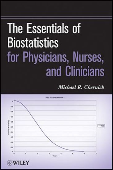 The Essentials of Biostatistics for Physicians, Nurses, and Clinicians - MICHAEL R. CHERNICK