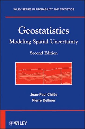 Geostatistics - JEAN-PAUL CHILÈS - PIERRE DELFINER