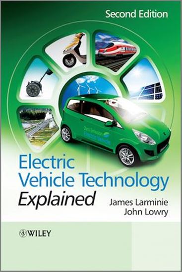 Electric Vehicle Technology Explained - JAMES LARMINIE - JOHN LOWRY